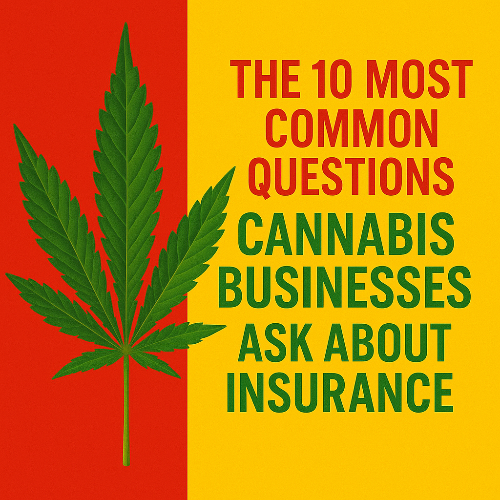The 10 Most Common Questions Cannabis Businesses Ask About Insurance