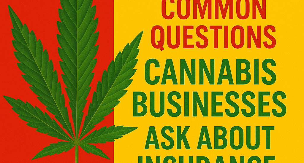 The 10 Most Common Questions Cannabis Businesses Ask About Insurance