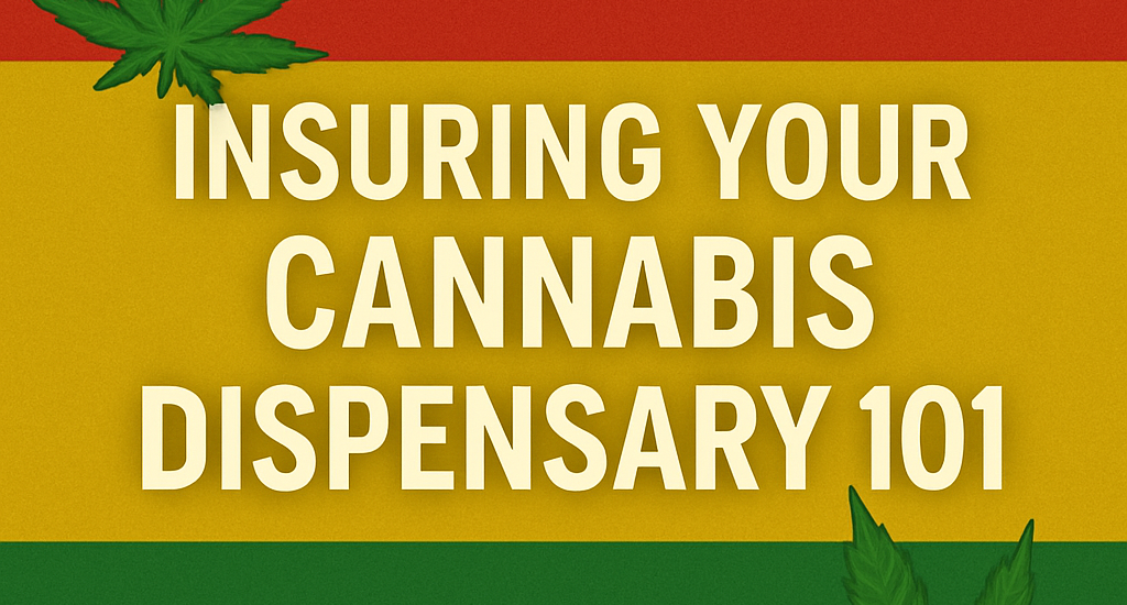 Insuring Your Cannabis Dispensary 101